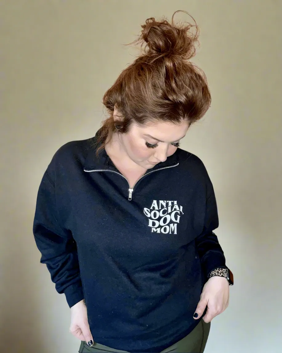 anti social dog mom | 1/4 zip sweatshirt