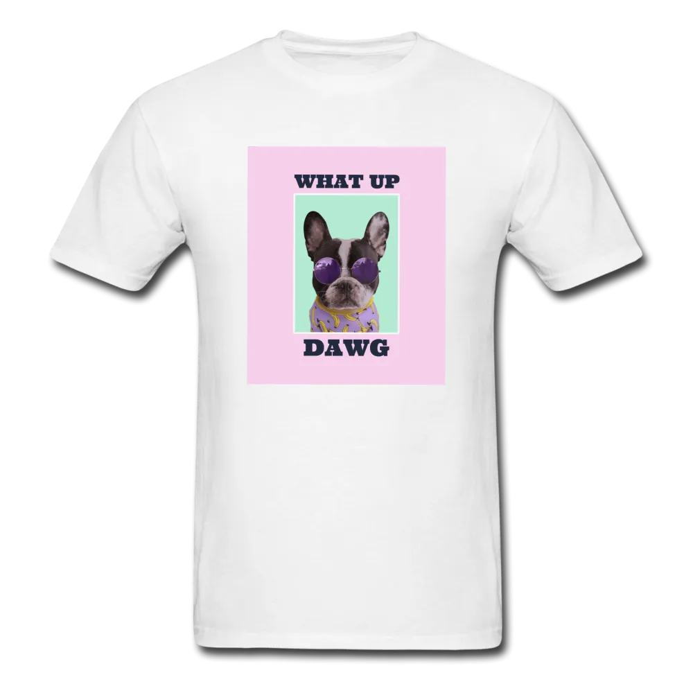 What Up Dawg Men's Funny T-Shirt